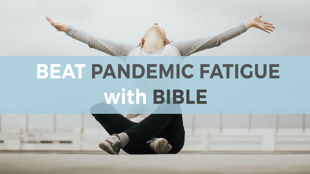 beat-pandemic-fatigue-with-bible