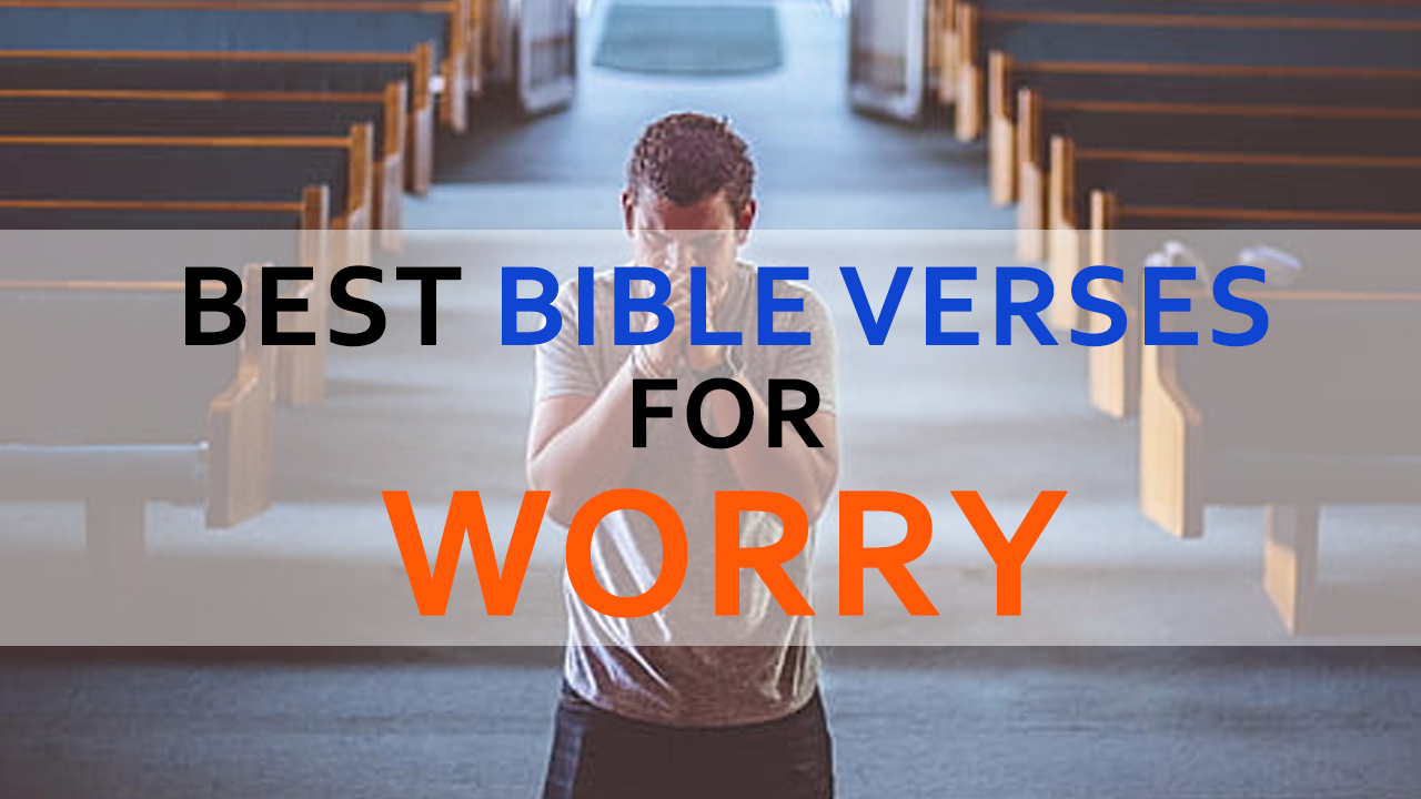 The Best Bible Verses For Worry
